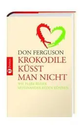Produktbild: Krokodile küsst man nicht: Wie Paare besser miteinander reden können