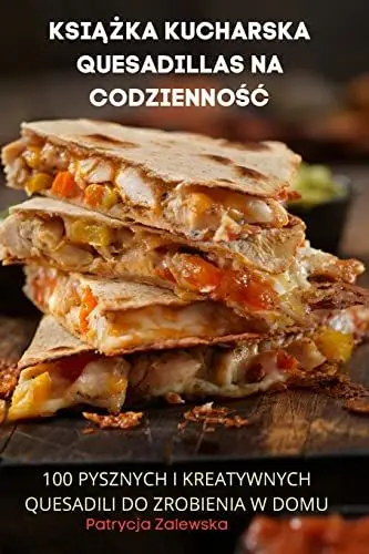 Produktbild: KsiĄŻka Kucharska Quesadillas Na CodziennoŚĆ