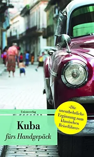 Produktbild: Kuba fürs Handgepäck: Geschichten und Berichte - Ein Kulturkompass (Bücher fürs Handgepäck): Geschichten und Berichte - Ein Kulturkompass. ... von Eva Karnofsky. Bücher fürs Handgepäck
