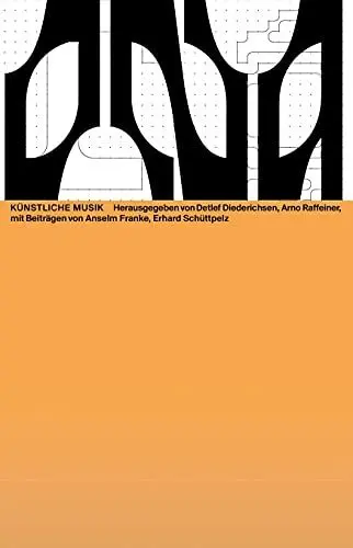 Produktbild: Künstliche Musik (Das Neue Alphabet (DNA): The New Alphabet)