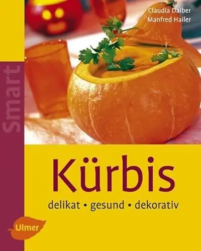 Produktbild: Kürbis: Delikat - gesund - dekorativ (Smart Selbermachen)