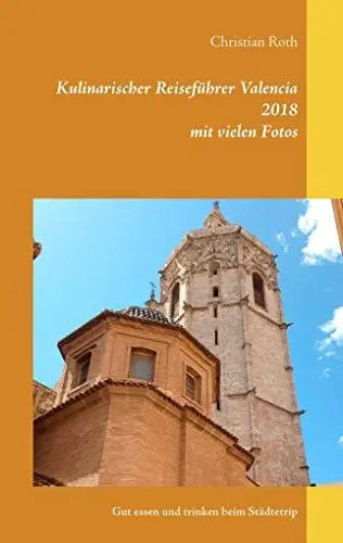 Produktbild: Kulinarischer Reiseführer Valencia 2018: Gut essen und trinken beim Städtetrip