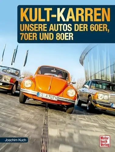 Produktbild: Kult-Karren: Unsere Autos der 60er, 70er und 80er