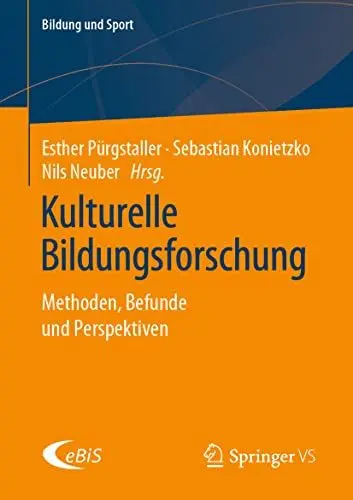 Produktbild: Kulturelle Bildungsforschung: Methoden, Befunde und Perspektiven (Bildung und Sport, Band 24)