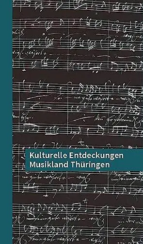 Produktbild: Kulturelle Entdeckungen Musikland Thüringen
