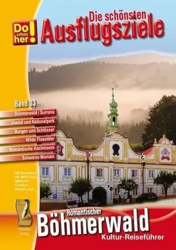 Produktbild: Kultur-Reiseführer Böhmerwald-Sumava (CR): Die schönsten Ausflugsziele - Do schau her! Band 3 (Kulturreiseführer Do schau her: Die schönsten Ausflugsziele)