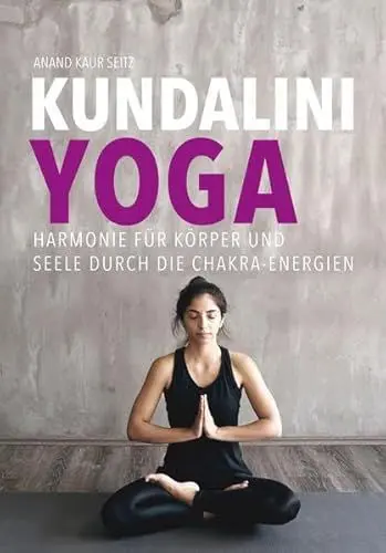 Produktbild: Kundalini-Yoga: Harmonie für Körper und Seele durch die Chakra-Energien
