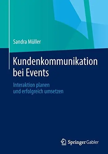 Produktbild: Kundenkommunikation bei Events: Interaktion planen und erfolgreich umsetzen