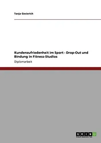 Produktbild: Kundenzufriedenheit im Sport: Drop-Out und Bindung in Fitness-Studios: Diplomarbeit