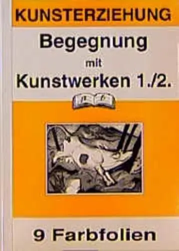 Produktbild: Kunst / Farbiges und grafisches Gestalten: Begegnung mit Kunstwerken, 1./2. Jahrgangsstufe
