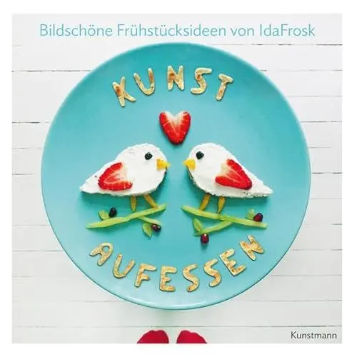 Produktbild: Kunst aufessen: Bildschöne Frühstücksideen