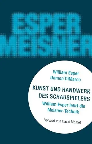 Produktbild: Kunst und Handwerk des Schauspielers: William Esper lehrt die Sanford-Meisner-Technik
