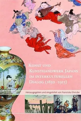 Produktbild: Kunst und Kunsthandwerk Japans im interkulturellen Dialog (1850-1915)