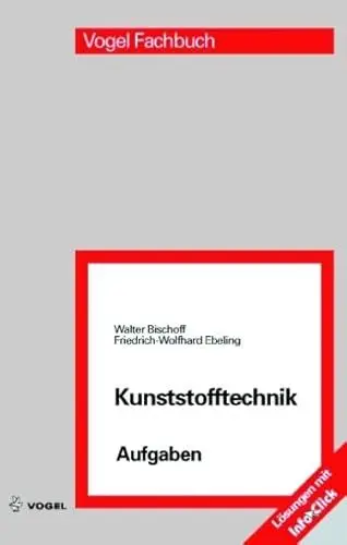 Produktbild: Kunststofftechnik Aufgaben: Arbeitsbuch zur Kunststoffkunde und Kunststoffverarbeitung