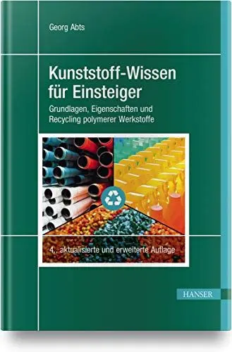 Produktbild: Kunststoff-Wissen für Einsteiger: Grundlagen, Eigenschaften und Recycling polymerer Werkstoffe
