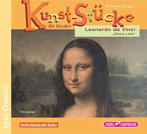 Produktbild: Kunst-Stücke für Kinder. Leonardo da Vinci. Mona Lisa: Hörspiel