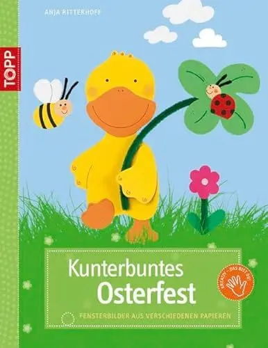 Produktbild: Kunterbuntes Osterfest: Fensterbilder aus verschiedenen Papieren. Mit perforierten Vorlagenbogen u. Einsteckhüllen