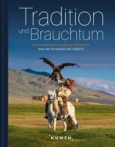 Produktbild: KUNTH Bildband Tradition und Brauchtum: Immaterielles Kulturerbe der Menschheit