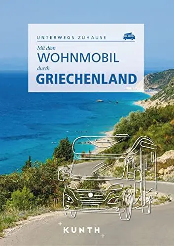 Produktbild: KUNTH Mit dem Wohnmobil durch Griechenland: Unterwegs Zuhause (KUNTH Mit dem Wohnmobil unterwegs)