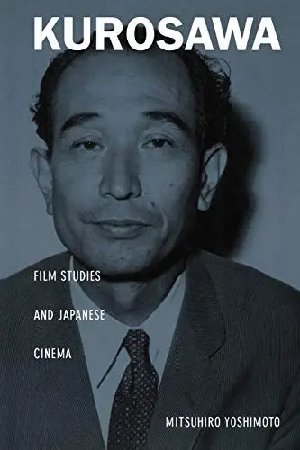 Produktbild: Kurosawa: Film Studies and Japanese Cinema (Asia-Pacific.)