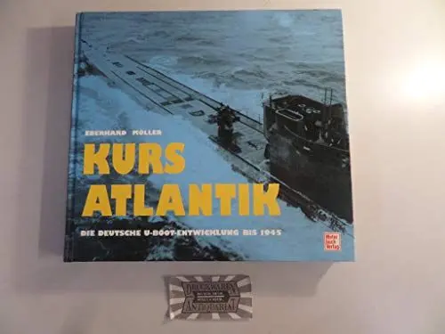 Produktbild: Kurs Atlantik. Die deutsche U-Boot-Entwicklung bis 1945.