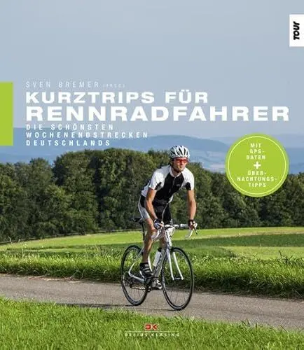 Produktbild: Kurztrips für Rennradfahrer: Die schönsten Wochenendstrecken Deutschlands