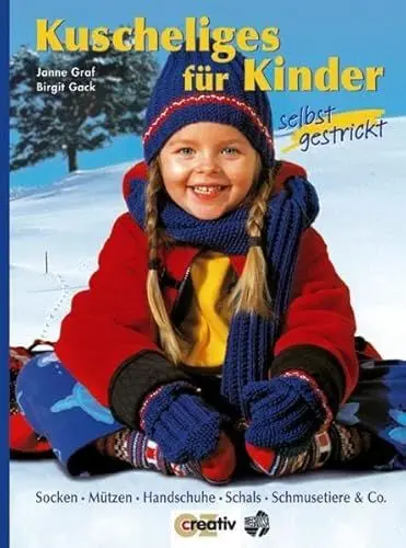 Produktbild: Kuscheliges für Kinder selbst gestrickt: Socken - Mützen - Handschuhe - Schals - Schmusetiere und Co