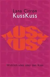 Produktbild: KussKuss: Wirklich alles über den Kuss