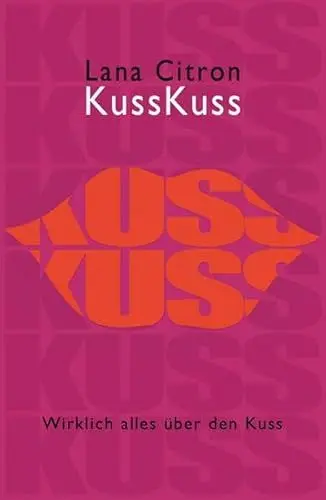 Produktbild: KussKuss: Wirklich alles über den Kuss