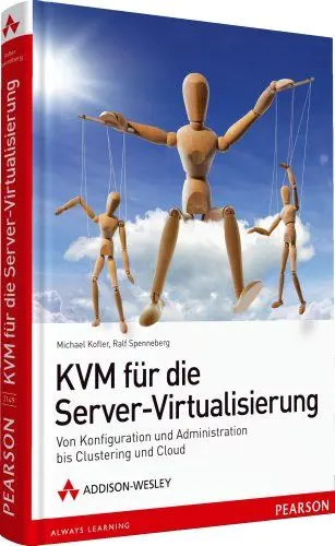Produktbild: KVM für die Server-Virtualisierung - Von Konfiguration und Administration bis Clustering und Cloud