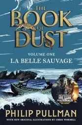 Produktbild: La Belle Sauvage: The Book of Dust Volume One: From the world of Philip Pullman's His Dark Materials - now a major BBC series (The Book of Dust, 1)