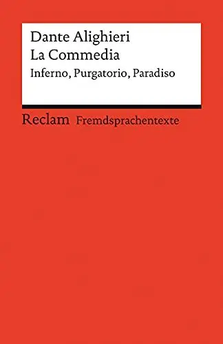 Produktbild: La Commedia. Inferno – Purgatorio – Paradiso. Testi scelti. Italienischer Text mit deutschen Worterklärungen. Niveau C1 (GER): Dante Alighieri – Erläuterungen – 19988 (Reclams Universal-Bibliothek)