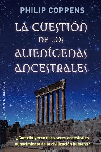 Produktbild: La Cuestion de Los Alienigenas Ancestrales: Contribuyeron Esos Seres Ancestrales Al Nacimiento De La Civilizacion Humana? (NUEVA CONSCIENCIA)