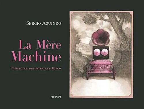 Produktbild: La Mère Machine: L'histoire des ateliers Tosco