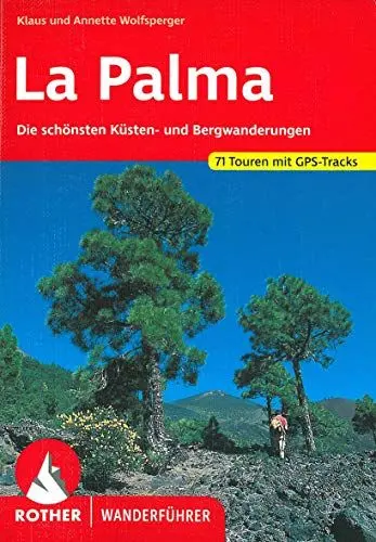 Produktbild: La Palma: Die schönsten Küsten- und Bergwanderungen. 71 Touren mit GPS-Tracks (Rother Wanderführer)