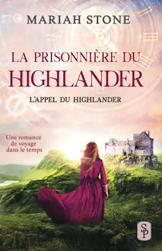 Produktbild: La Prisonnière du highlander: Une romance historique de voyage dans le temps en Écosse (L’Appel du highlander, Band 1)