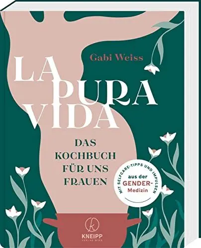 Produktbild: La Pura Vida: Das Kochbuch für uns Frauen