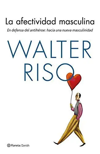 Produktbild: La afectividad masculina: En defensa del antihéroe: hacia una nueva masculinidad (Biblioteca Walter Riso)