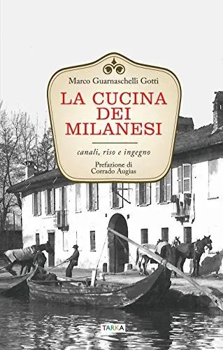 Produktbild: La cucina dei milanesi. Canali, riso e ingegno (Cucine del territorio)