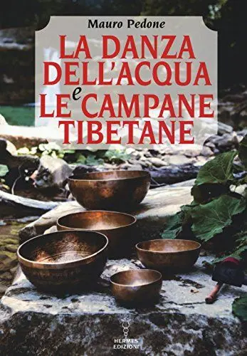Produktbild: La danza dell'acqua e le campane tibetane (Manuali Hermes)