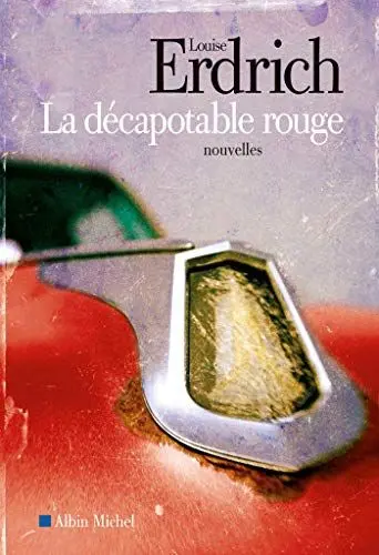 Produktbild: La Décapotable rouge: Nouvelles choisies et inédites 1978-2008