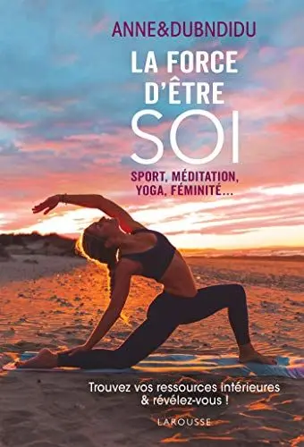 Produktbild: La force d'être soi: Sport, méditation, yoga, féminité...
