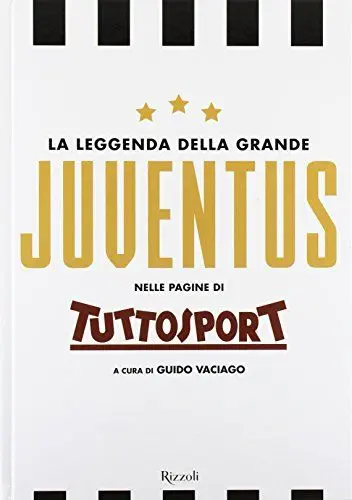Produktbild: La leggenda della grande Juventus nelle pagine di Tuttosport