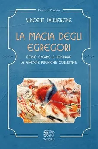 Produktbild: La magia degli egregori. Come creare e dominare le energie psichiche collettive (Canali di Venexia)