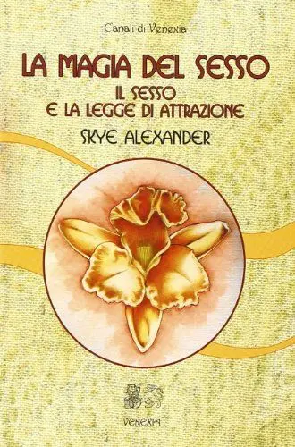 Produktbild: La magia del sesso. Il sesso e la legge di attrazione (Canali di Venexia)