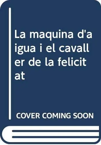 Produktbild: La màquina d'aigua i el cavaller de la felicitat