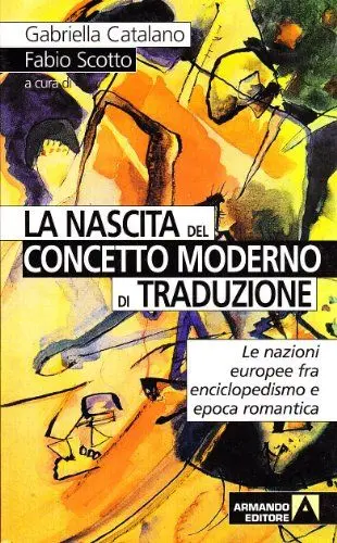 Produktbild: La nascita del concetto moderno di traduzione. Le nazioni europee fra enciclopedismo e epoca romantica (Hermes)