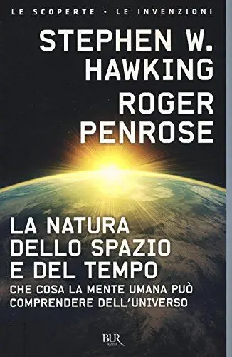 Produktbild: La natura dello spazio e del tempo. Che cosa la mente umana può comprendere dell'universo (BUR Le scoperte, le invenzioni)