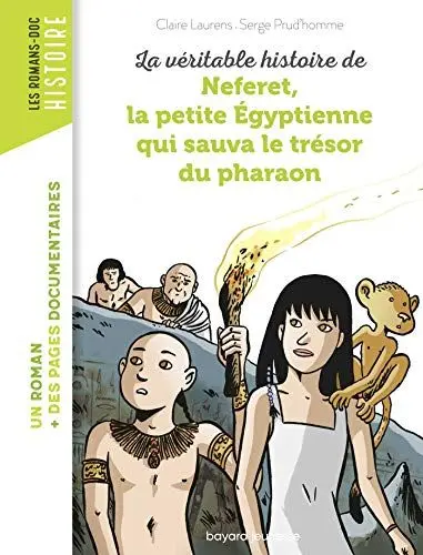 Produktbild: La véritable histoire de Neferet, la petite Égyptienne qui sauva le trésor du pharaon