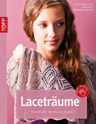 Produktbild: Laceträume: Transparent und stilvoll gestrickt. Mit Vorlagenbogen und Einsteckhüllen